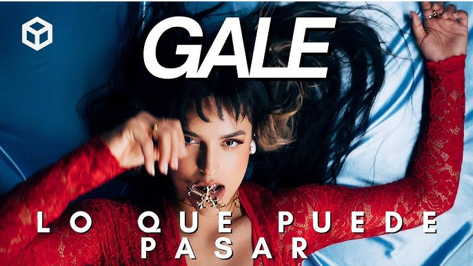 GALE Song – Lo Que Puede Pasar With Lyrics & Translation